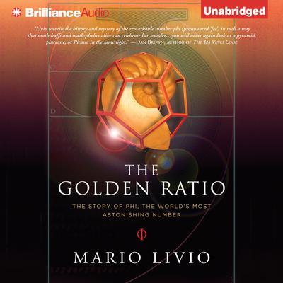 The Golden Ratio: The Story of Phi, the World's Most Astonishing Number Audiobook, by Mario Livio