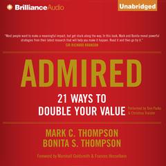 Admired: 21 Ways to Double Your Value Audiobook, by 