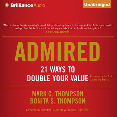Admired: 21 Ways to Double Your Value Audiobook, by Mark C. Thompson
