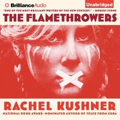 The Flamethrowers: A Novel Audiobook, by Rachel Kushner