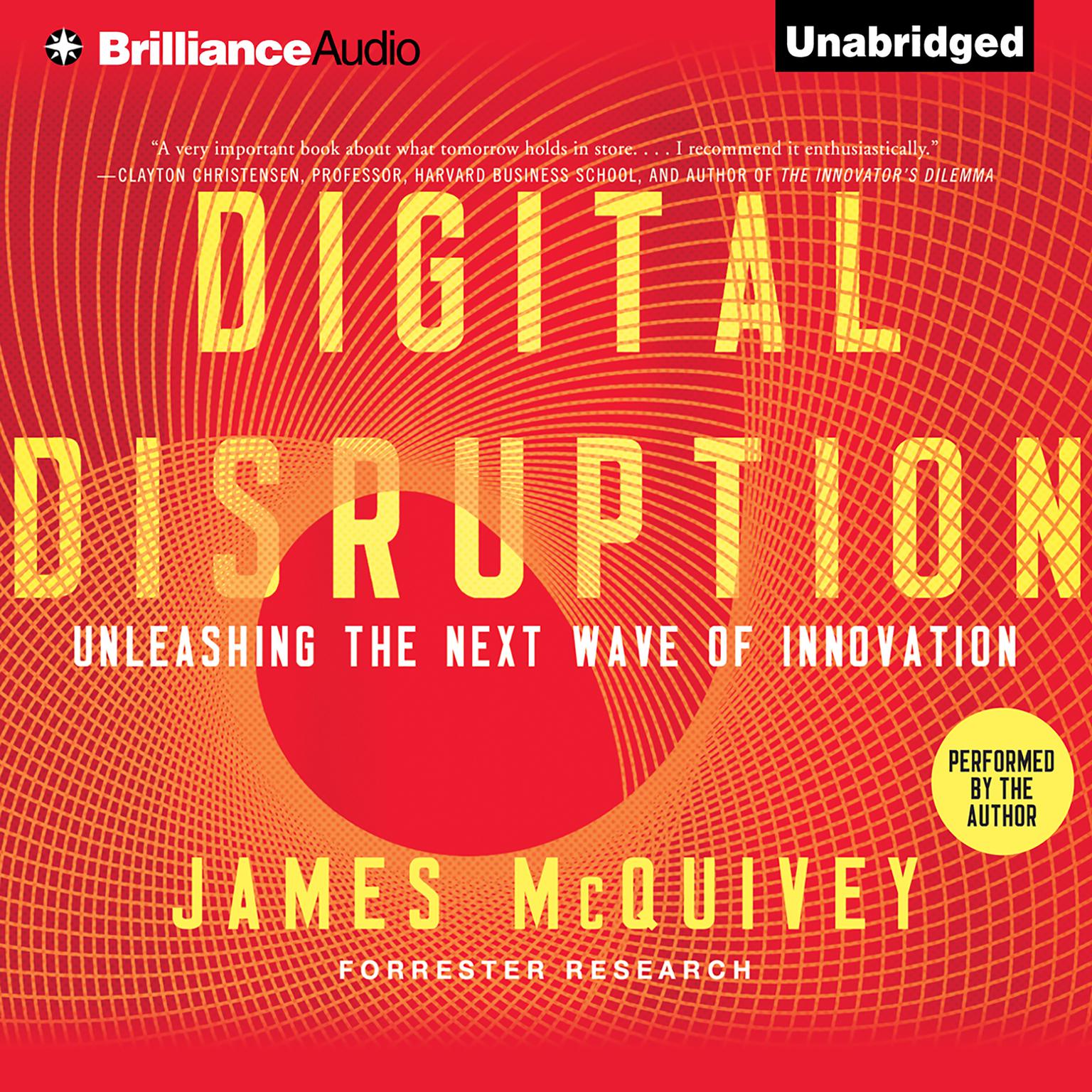 Digital Disruption: Unleashing the Next Wave of Innovation Audiobook, by James McQuivey