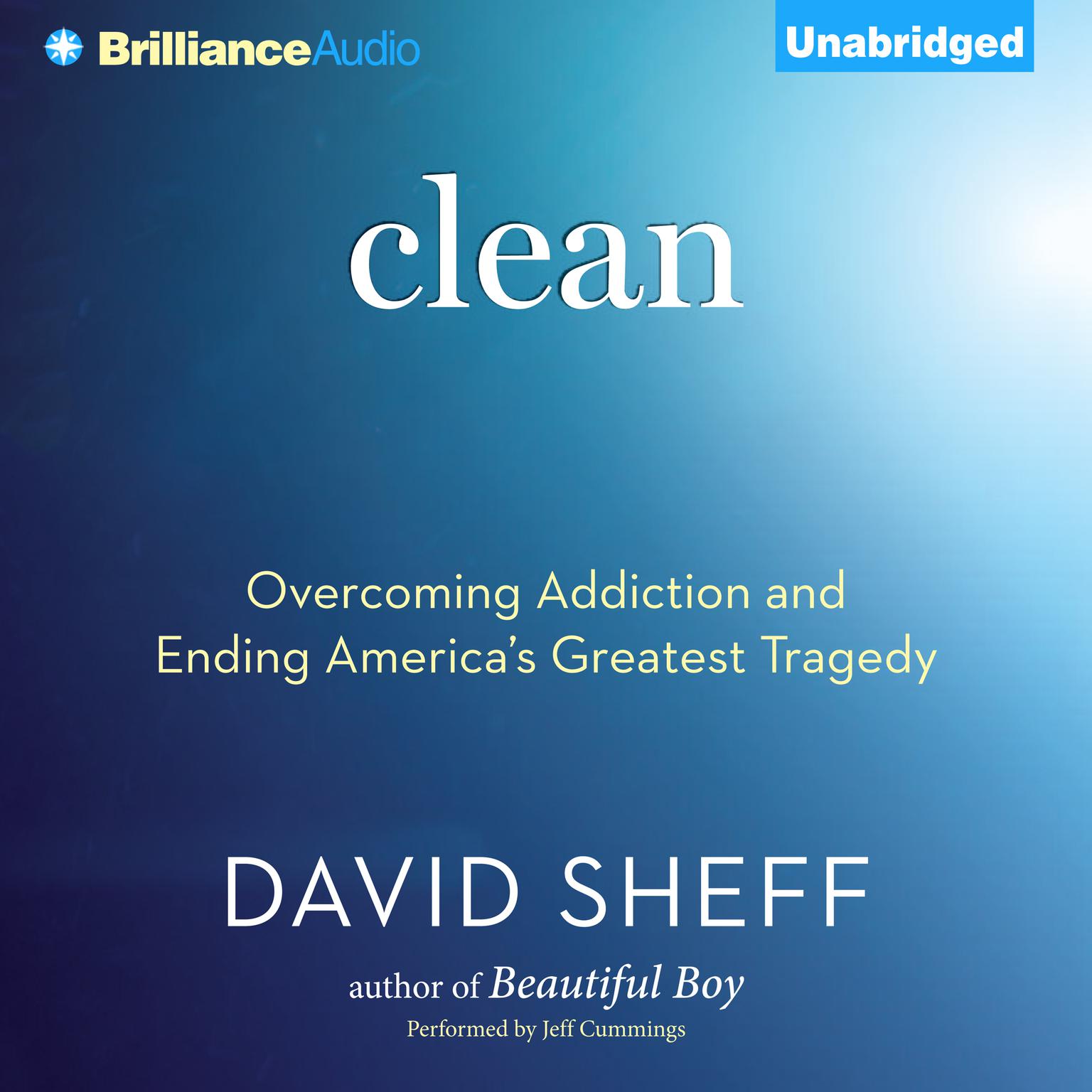 Clean: Overcoming Addiction and Ending America’s Greatest Tragedy Audiobook, by David Sheff