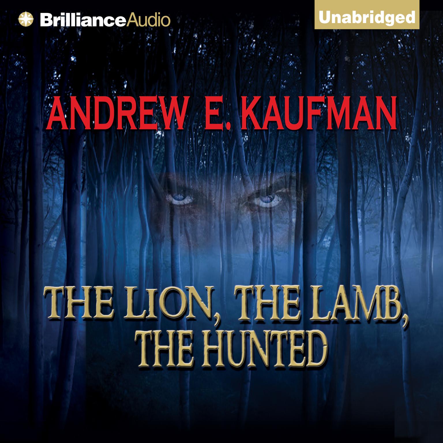 The Lion, The Lamb, The Hunted Audiobook, by Andrew E. Kaufman