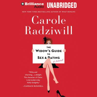 The Widows Guide to Sex and Dating: A Novel Audiobook, by Carole Radziwill