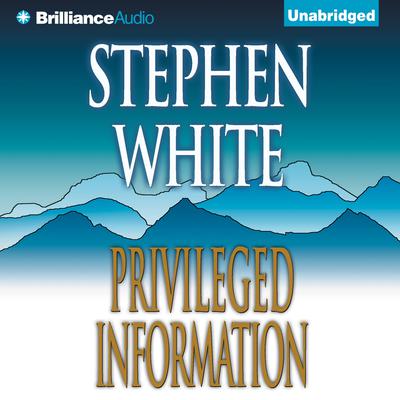 Privileged Information Audiobook, by Stephen White