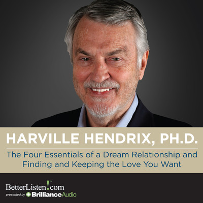 The Four Essentials of a Dream Relationship and Finding and Keeping the Love You Want Audiobook, by Harville Hendrix