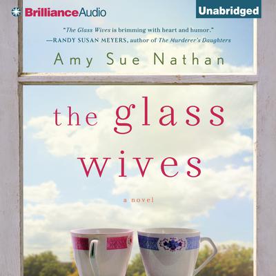 The Glass Wives: A Novel Audiobook, by Amy Sue Nathan