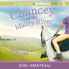 Chancey of the Maury River Audiobook, by Gigi Amateau