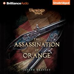 The Assassination of Orange: A Foreworld SideQuest Audiobook, by Joseph Brassey