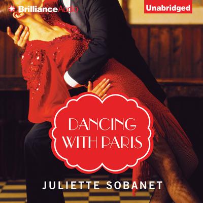 Dancing with Paris Audiobook, by Juliette Sobanet