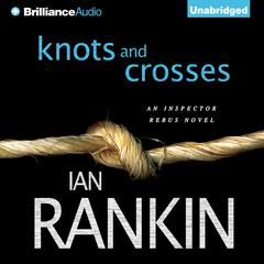 Knots and Crosses Audiobook, by Ian Rankin