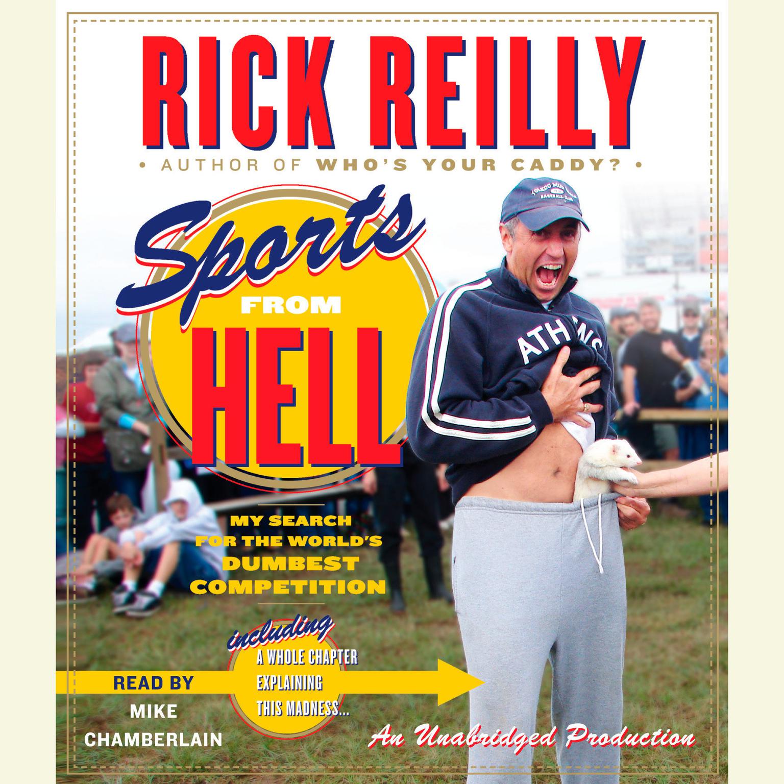 Sports from Hell: My Search for the Worlds Dumbest Competition Audiobook, by Rick Reilly