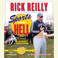 Sports from Hell: My Search for the World's Dumbest Competition Audiobook, by Rick Reilly