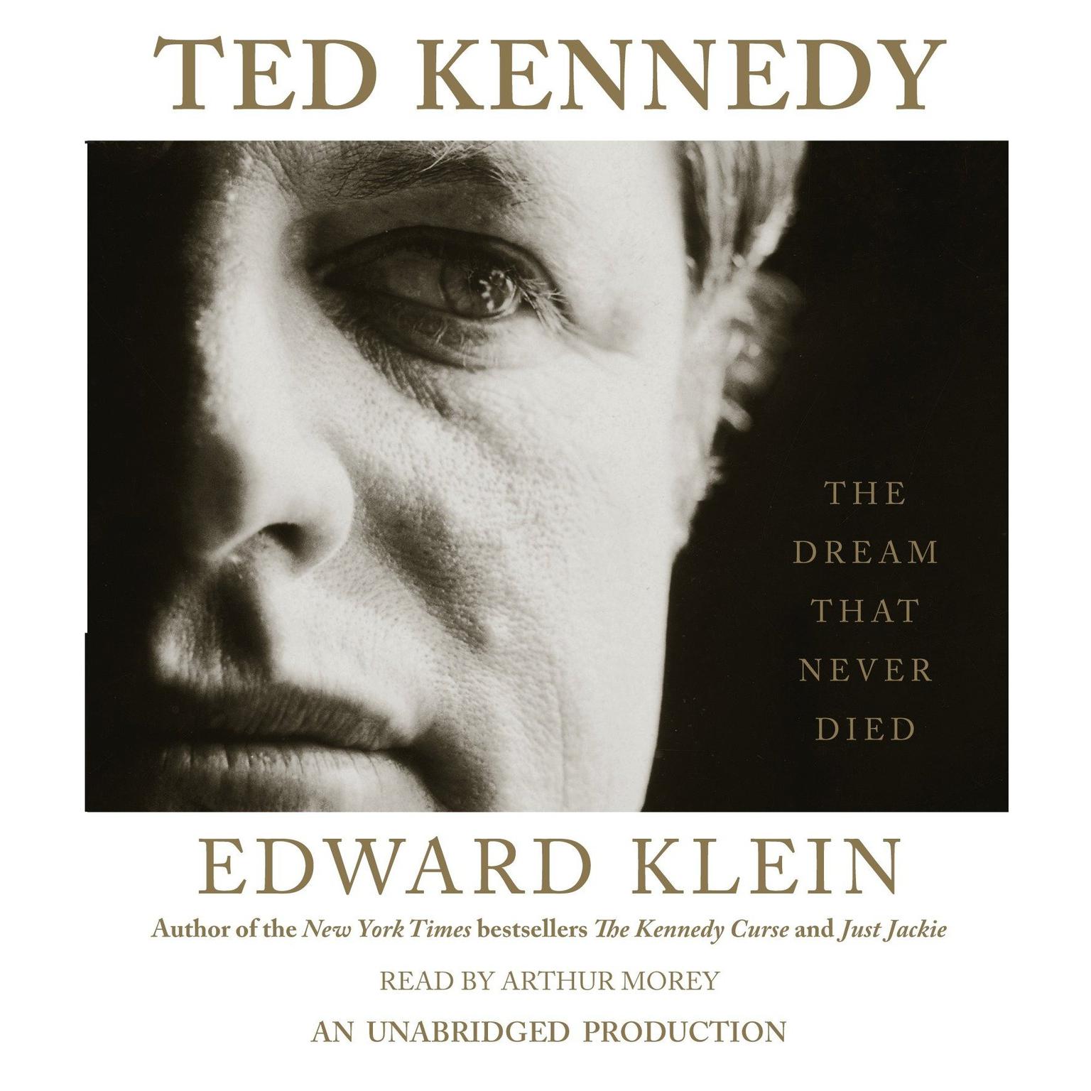 Ted Kennedy: The Dream That Never Died Audiobook, by Edward Klein