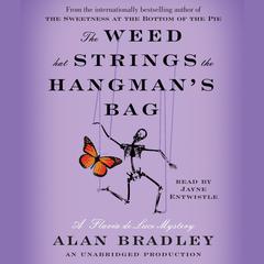 The Weed That Strings the Hangmans Bag: A Flavia de Luce Mystery Audiobook, by Alan Bradley