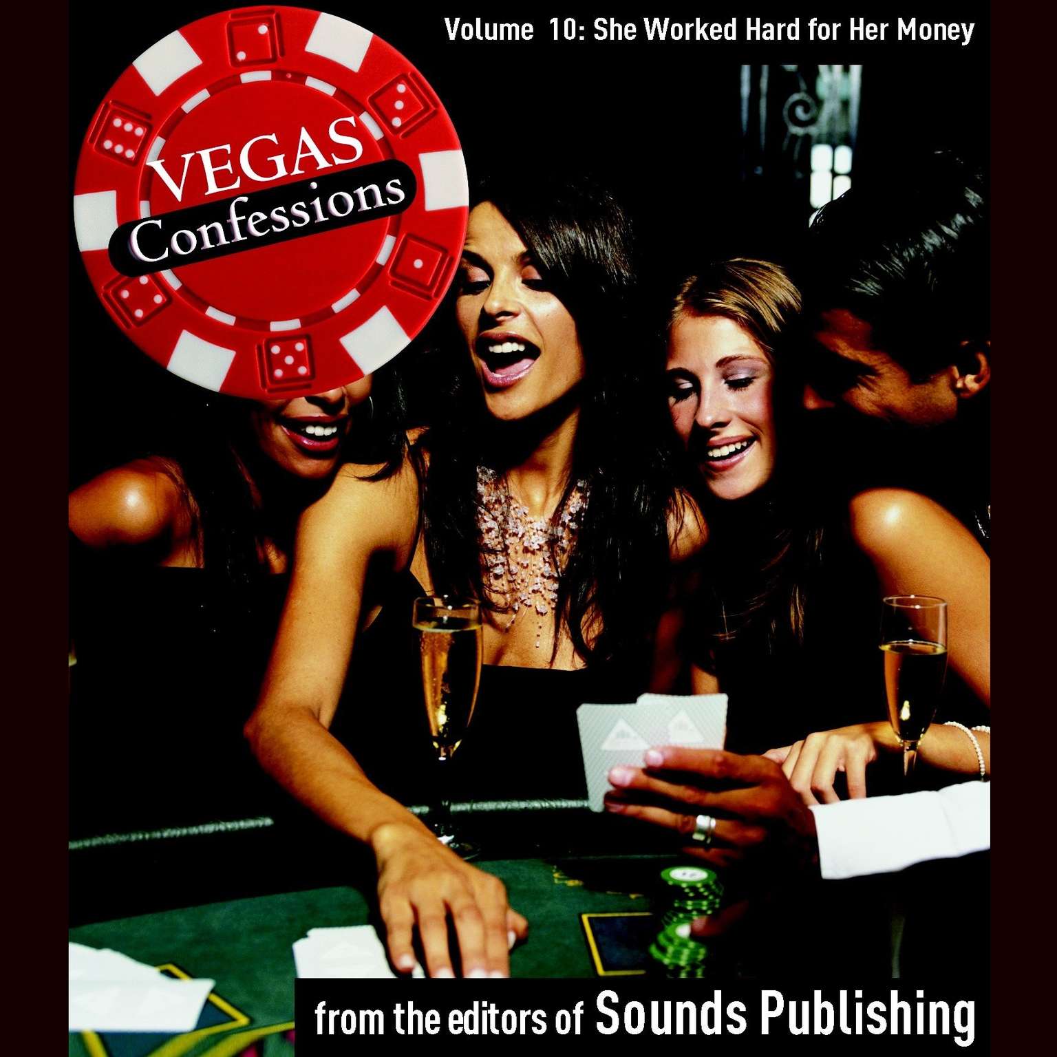 Vegas Confessions 10: She Worked Hard for Her Money Audiobook, by The Editors of Sounds Publishing