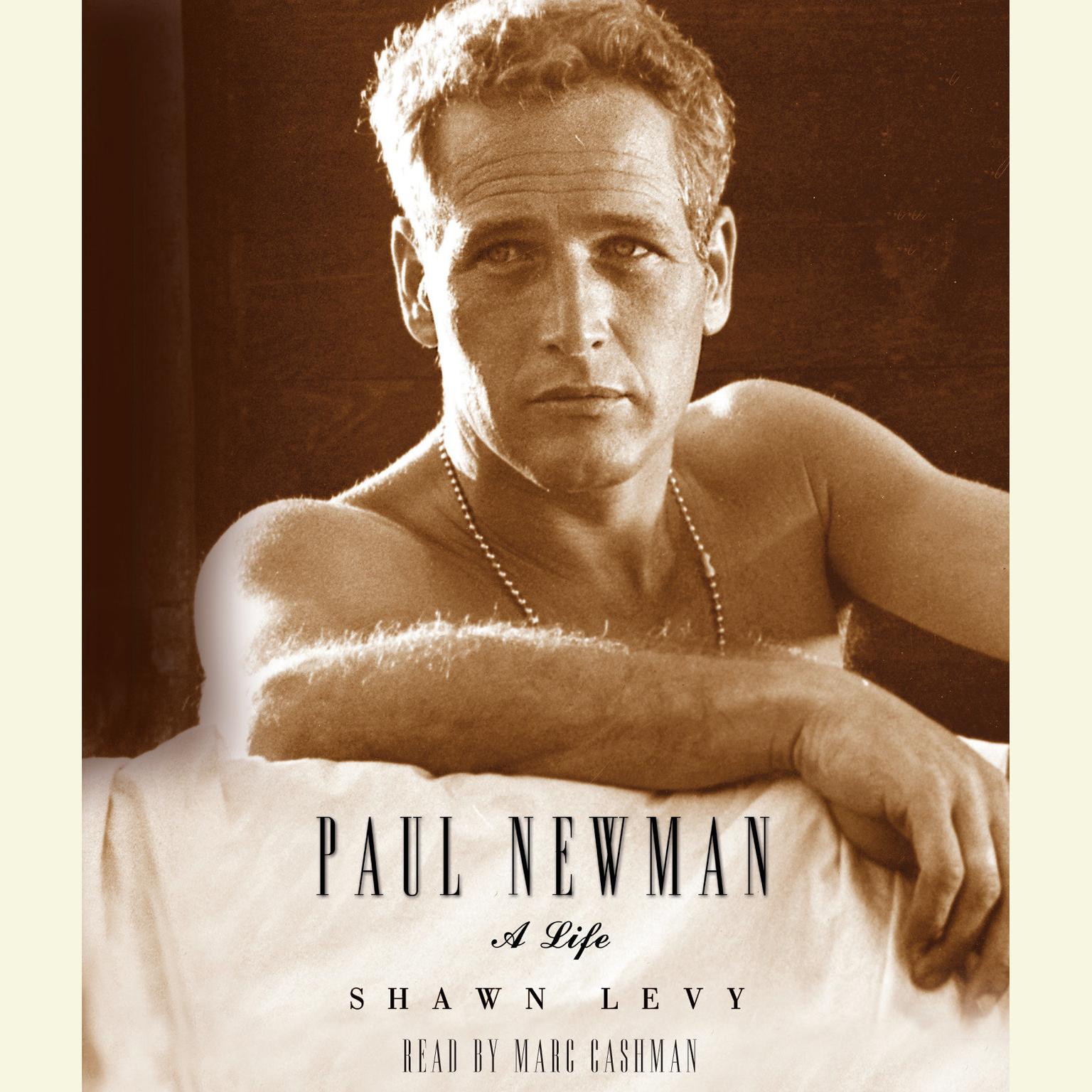 Paul Newman (Abridged): A Life Audiobook, by Shawn Levy