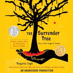 The Surrender Tree: Poems of Cuba’s Struggle for Freedom Audiobook, by Margarita Engle