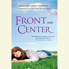 Front and Center Audiobook, by Catherine Gilbert Murdock