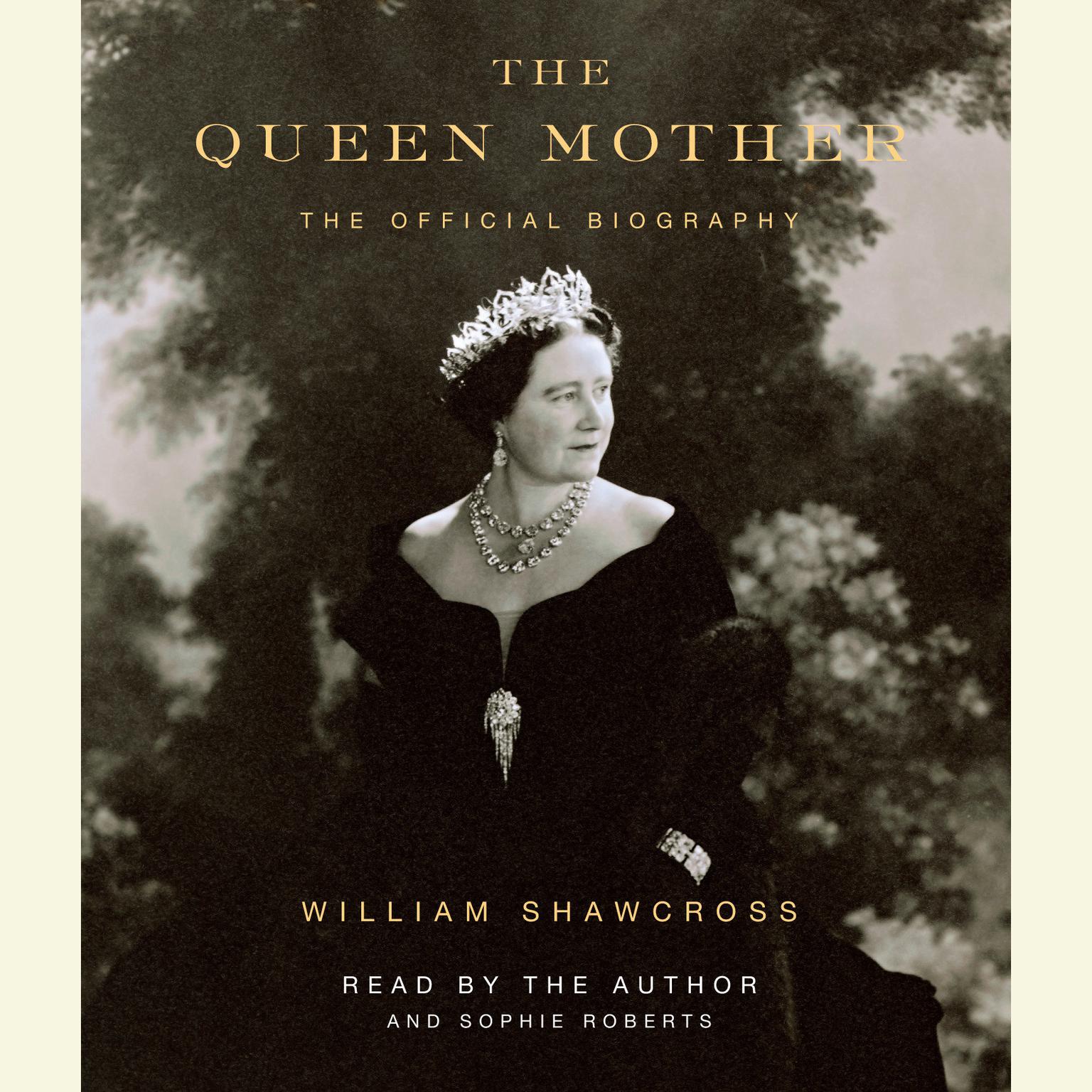 The Queen Mother (Abridged): The Official Biography Audiobook, by William Shawcross