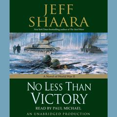 No Less Than Victory: A Novel of World War II Audiobook, by 