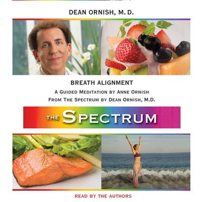 Breath Alignment: A Guided Meditation from THE SPECTRUM Audiobook, by Dean Ornish