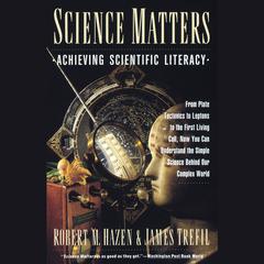 Science Matters: Achieving Scientific Literacy Audiobook, by Robert M. Hazen