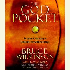 The God Pocket: He owns it. You carry it. Suddenly, everything changes. Audiobook, by Bruce Wilkinson