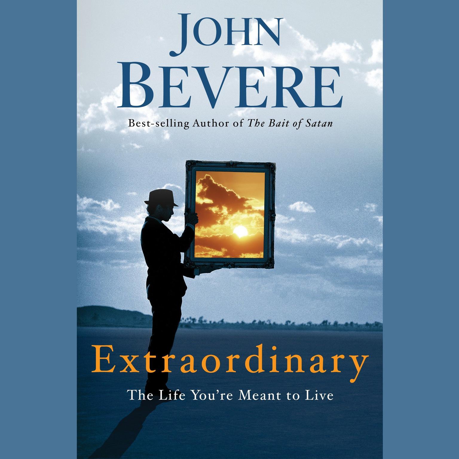Extraordinary: The Life Youre Meant to Live Audiobook, by John Bevere