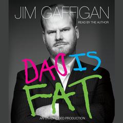 Dad Is Fat Audiobook, by Jim Gaffigan