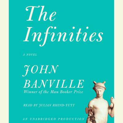 The Infinities Audiobook, by John Banville