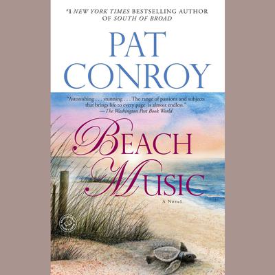 Beach Music: A Novel Audiobook, by 