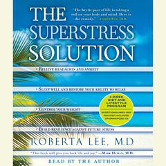 The SuperStress Solution: 4-week Diet and Lifestyle Program Audiobook, by Roberta Lee