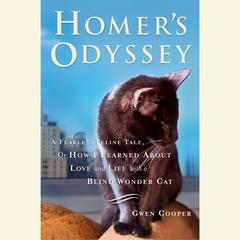 Homers Odyssey: A Fearless Feline Tale, or How I Learned About Love and Life with a Blind Wonder Cat Audiobook, by Gwen Cooper