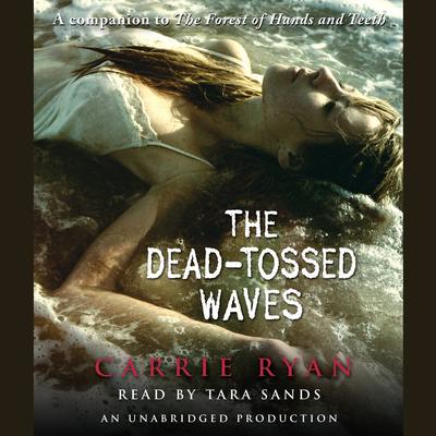 The Dead-Tossed Waves Audiobook, by Carrie Ryan