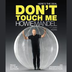 Here's the Deal: Don't Touch Me Audiobook, by Howie Mandel