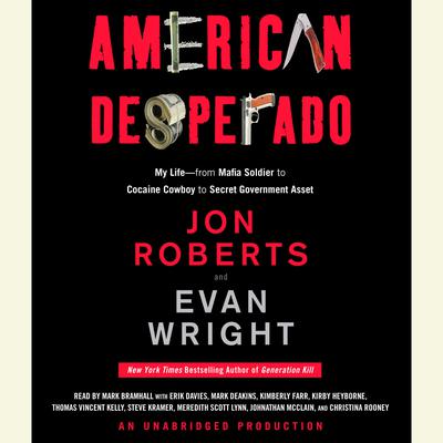 American Desperado: My Life--From Mafia Soldier to Cocaine Cowboy to Secret Government Asset Audiobook, by 