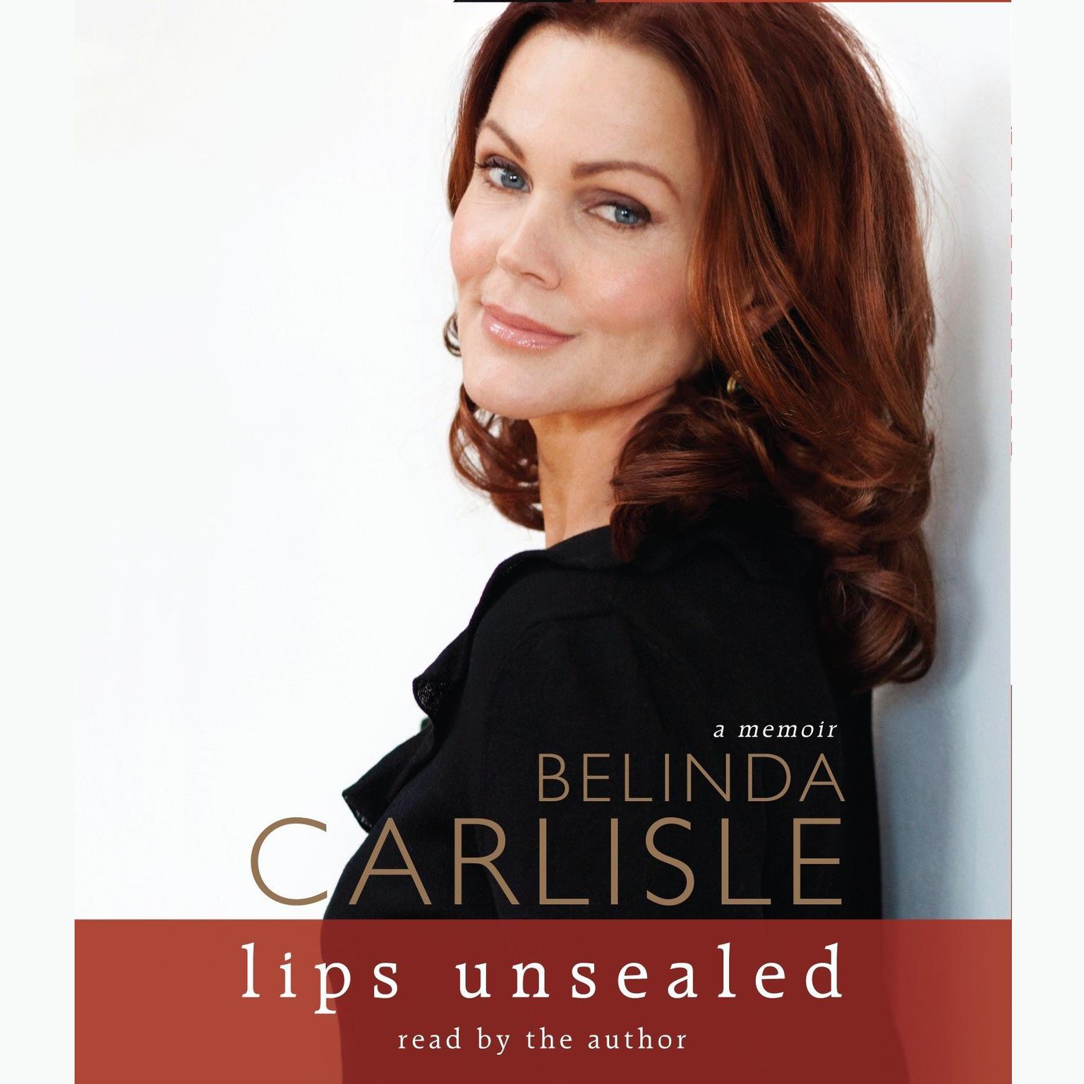 Lips Unsealed (Abridged): A Memoir Audiobook, by Belinda Carlisle