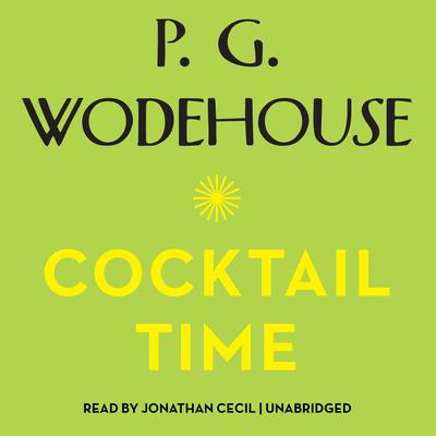 Cocktail Time Audiobook, by P. G. Wodehouse