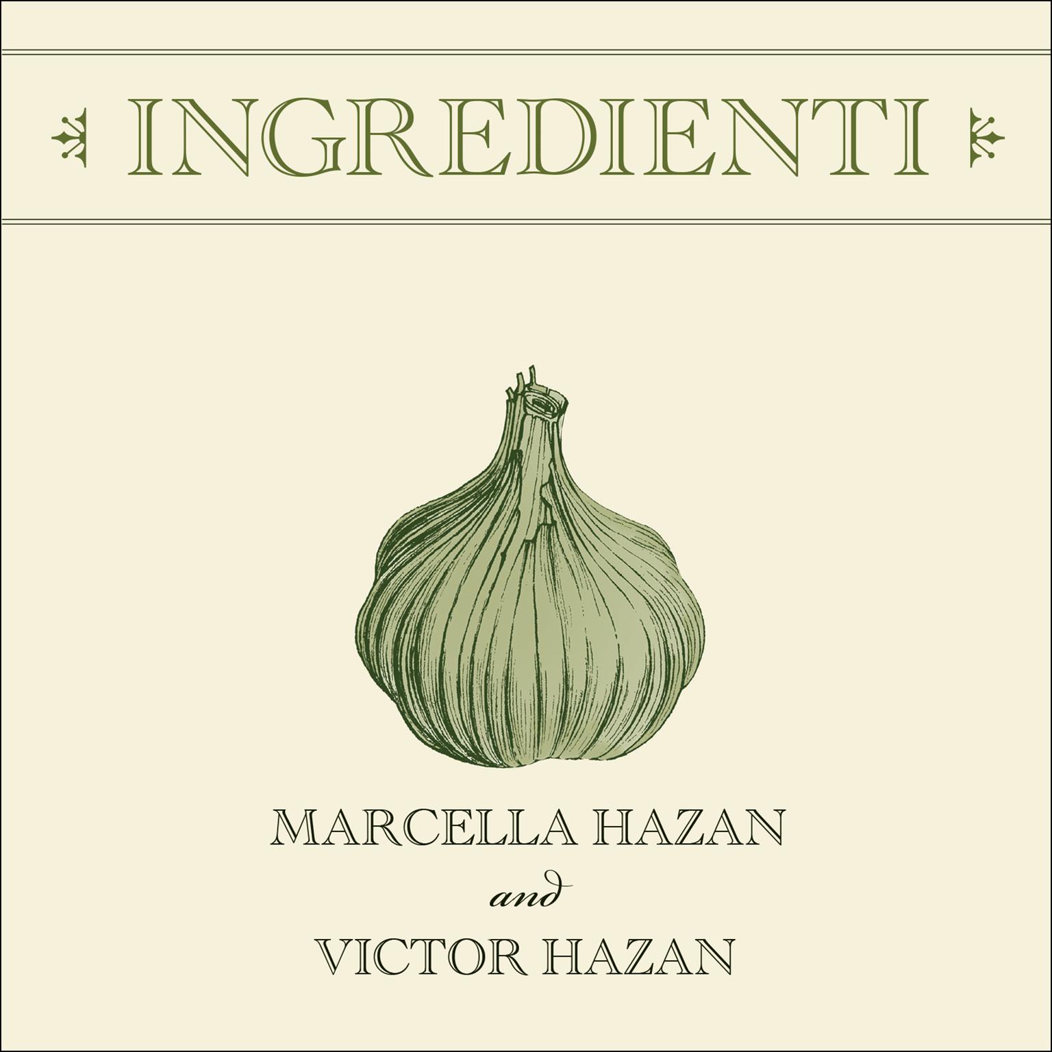 Ingredienti: Marcellas Guide to the Market Audiobook, by Marcella Hazan