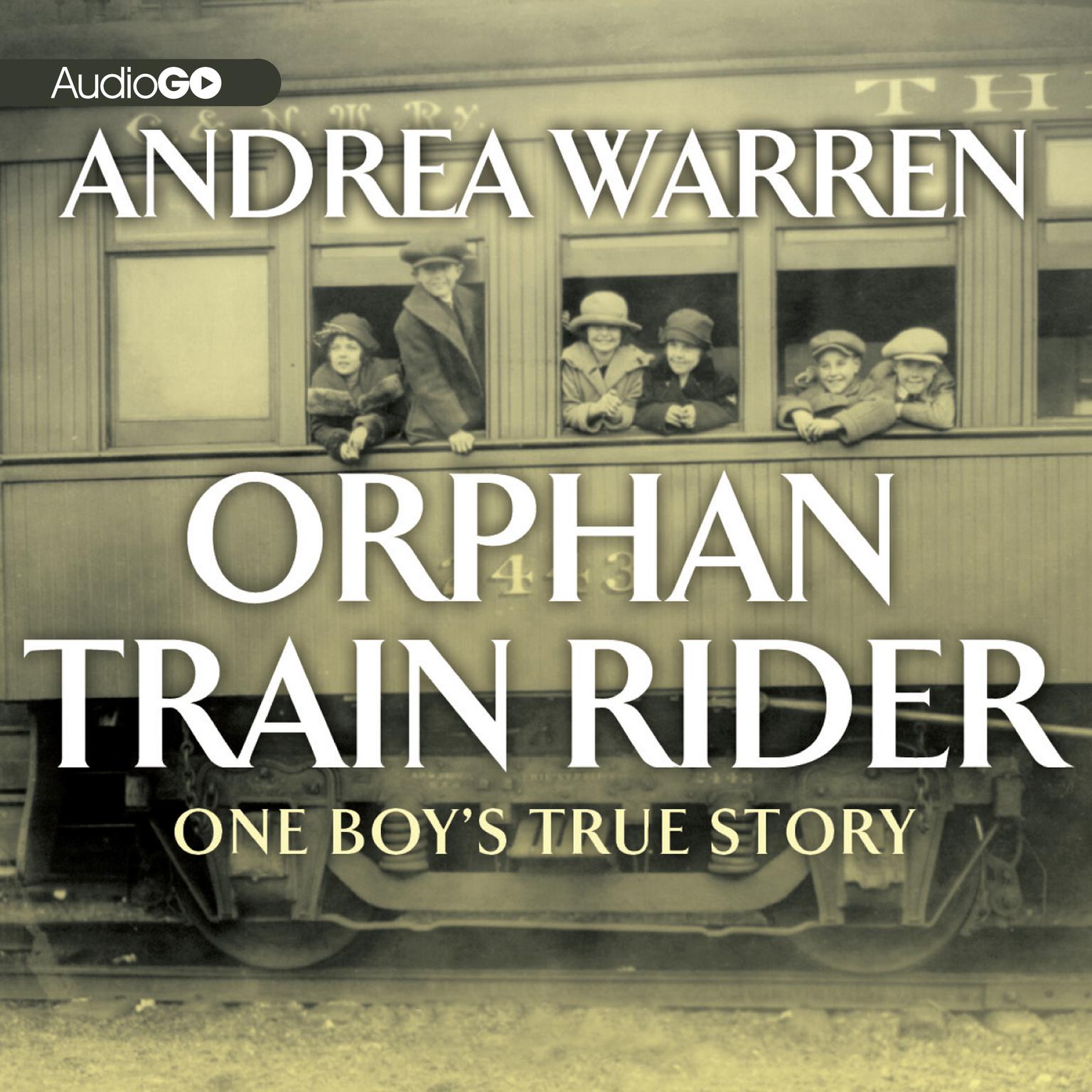 Orphan Train Rider: One Boy’s True Story Audiobook, by Andrea Warren