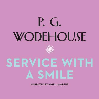 Service with a Smile Audiobook, by P. G. Wodehouse
