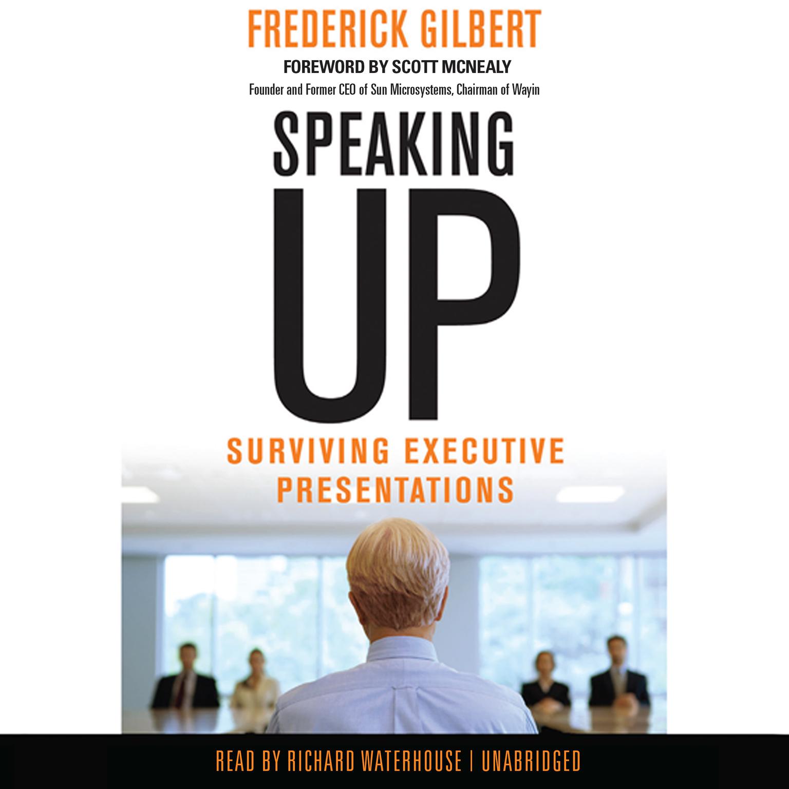 Speaking Up: Surviving Executive Presentations Audiobook, by Frederick Gilbert