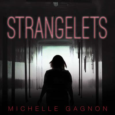 Strangelets Audiobook, by Michelle Gagnon