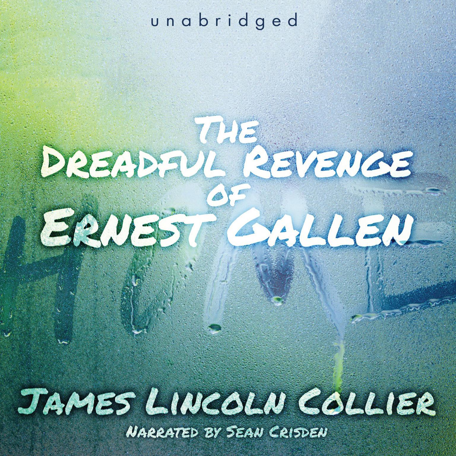 The Dreadful Revenge of Ernest Gallen Audiobook, by James Lincoln Collier