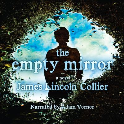 The Empty Mirror Audiobook, by James Lincoln Collier