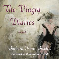 The Viagra Diaries Audiobook, by Barbara Rose Brooker