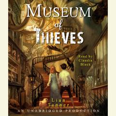 Museum of Thieves Audiobook, by Lian Tanner