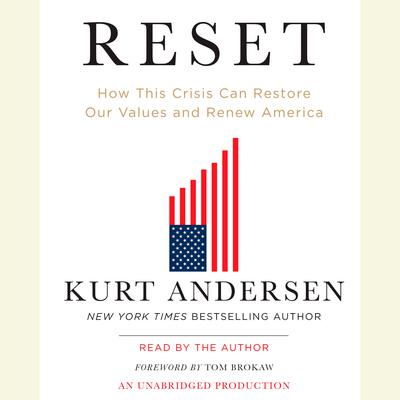 Reset: How This Crisis Can Restore Our Values and Renew America Audiobook, by Kurt Andersen