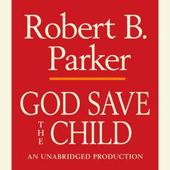 God Save the Child Audiobook, by Robert B. Parker